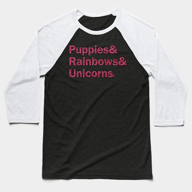 Puppies & Rainbows & Unicorns - Pink Sparkle Baseball T-Shirt by gillianembers